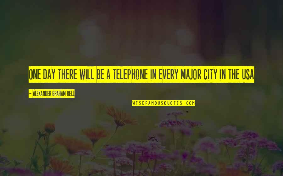 Telephone Quotes By Alexander Graham Bell: One day there will be a telephone in
