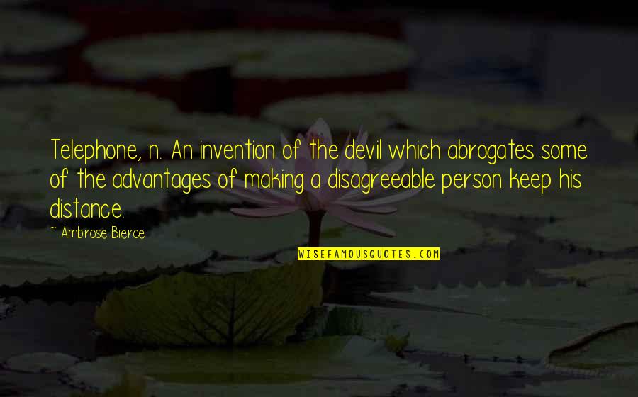 Telephone Quotes By Ambrose Bierce: Telephone, n. An invention of the devil which