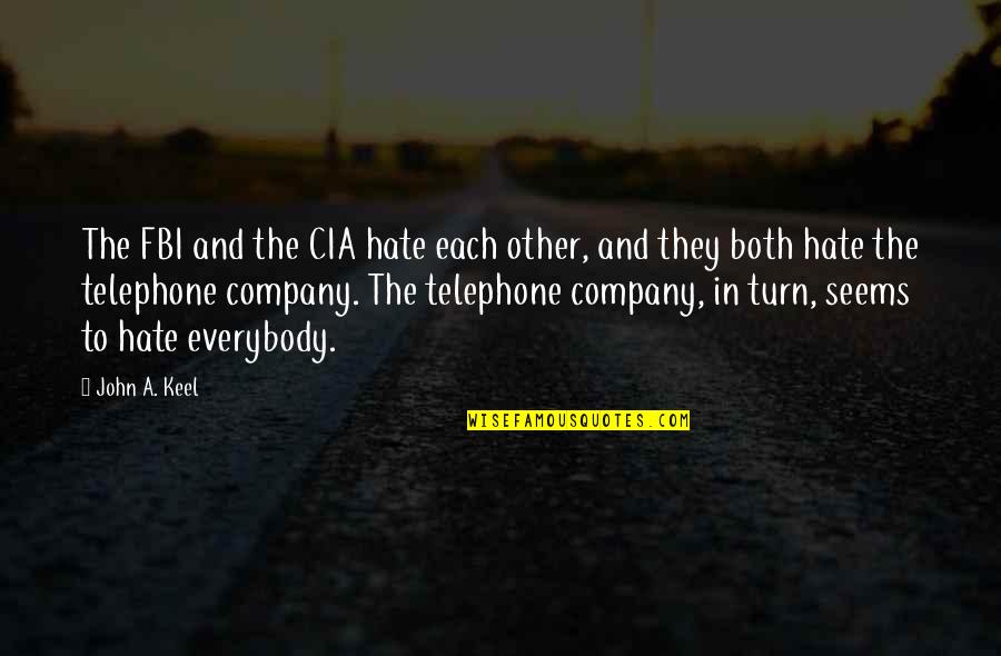 Telephone Quotes By John A. Keel: The FBI and the CIA hate each other,