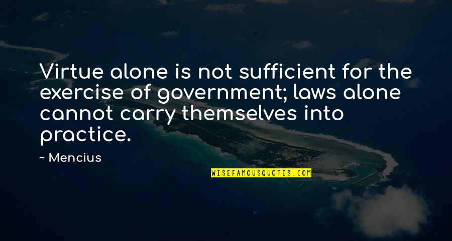 Telephony Modem Quotes By Mencius: Virtue alone is not sufficient for the exercise