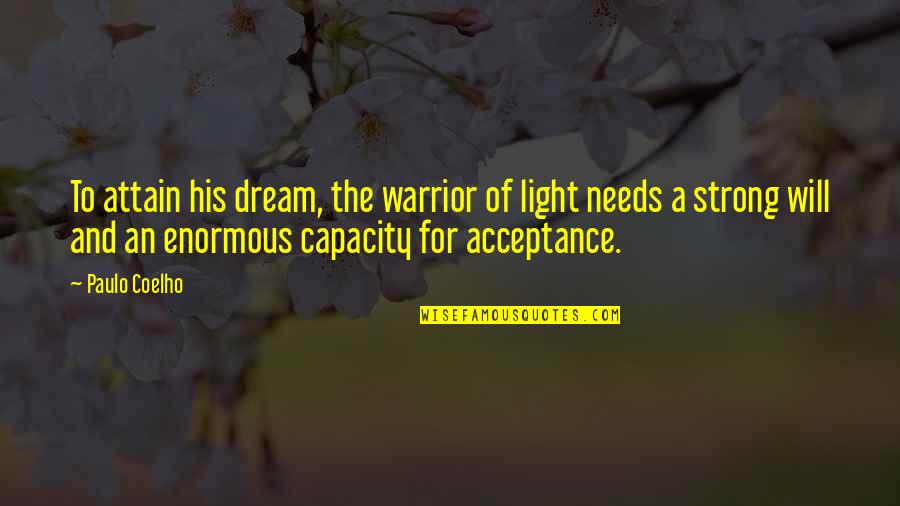 Telephus Relief Quotes By Paulo Coelho: To attain his dream, the warrior of light