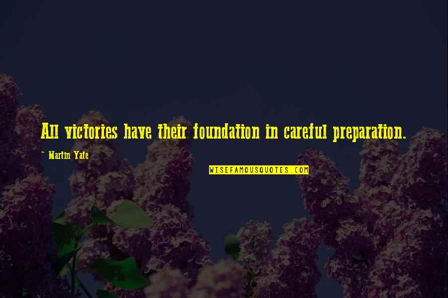Teleplays For Tv Quotes By Martin Yate: All victories have their foundation in careful preparation.