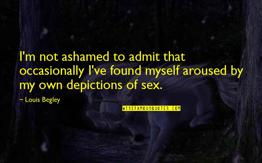 Teleporter Roblox Quotes By Louis Begley: I'm not ashamed to admit that occasionally I've Teleporter Roblox Quotes By Louis Begley: I'm not ashamed to admit that occasionally I've