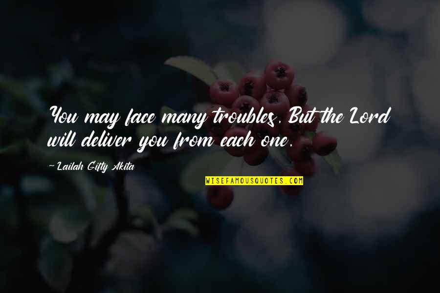 Teleporters In Real Life Quotes By Lailah Gifty Akita: You may face many troubles. But the Lord Teleporters In Real Life Quotes By Lailah Gifty Akita: You may face many troubles. But the Lord