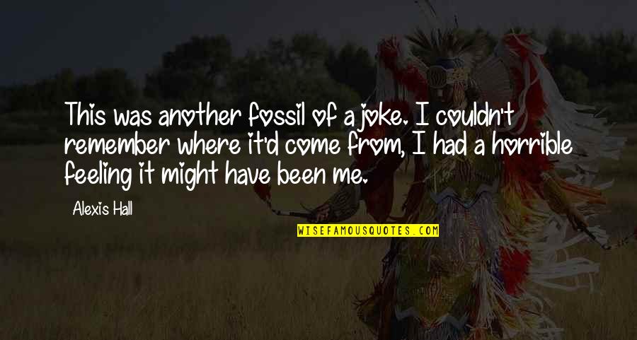 Teleskopska Quotes By Alexis Hall: This was another fossil of a joke. I Teleskopska Quotes By Alexis Hall: This was another fossil of a joke. I