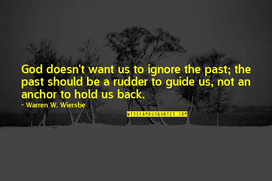 Telethon For America Quotes By Warren W. Wiersbe: God doesn't want us to ignore the past; Telethon For America Quotes By Warren W. Wiersbe: God doesn't want us to ignore the past;