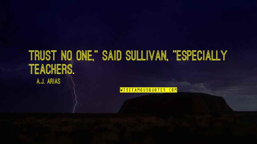 Teletubby Meme Quotes By A.J. Arias: Trust no one," said Sullivan, "especially Teachers. Teletubby Meme Quotes By A.J. Arias: Trust no one," said Sullivan, "especially Teachers.