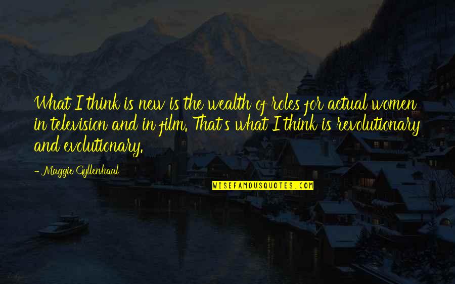 Television And Film Quotes By Maggie Gyllenhaal: What I think is new is the wealth