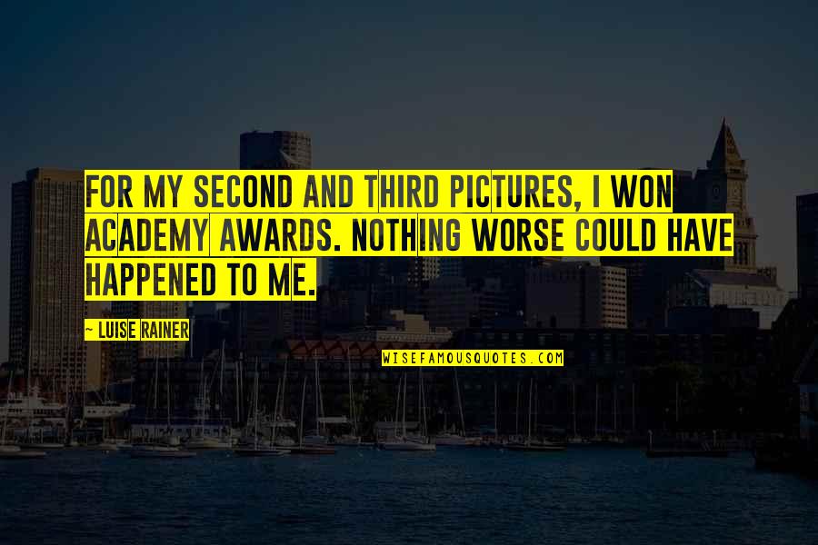 Television Programs Quotes By Luise Rainer: For my second and third pictures, I won Television Programs Quotes By Luise Rainer: For my second and third pictures, I won