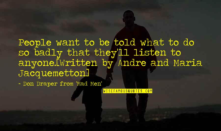 Television Quotes By Don Draper From 'Mad Men': People want to be told what to do