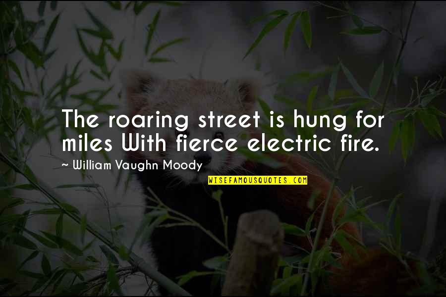 Televizyonun Temel Quotes By William Vaughn Moody: The roaring street is hung for miles With Televizyonun Temel Quotes By William Vaughn Moody: The roaring street is hung for miles With