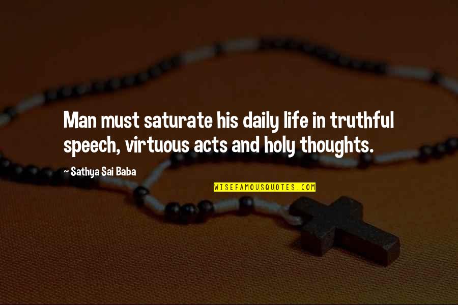 Telex Headset Quotes By Sathya Sai Baba: Man must saturate his daily life in truthful Telex Headset Quotes By Sathya Sai Baba: Man must saturate his daily life in truthful