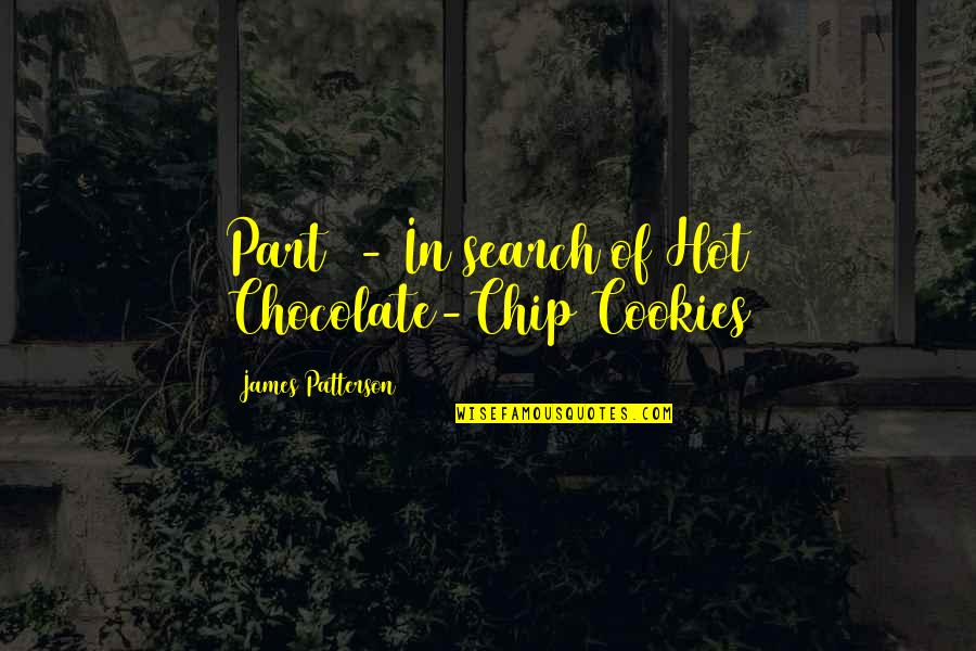 Telfar Bag Quotes By James Patterson: Part 1- In search of Hot Chocolate-Chip Cookies