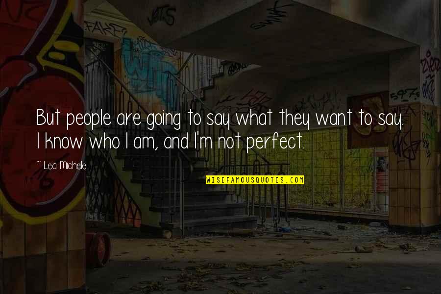 Telge Automotive Quotes By Lea Michele: But people are going to say what they Telge Automotive Quotes By Lea Michele: But people are going to say what they