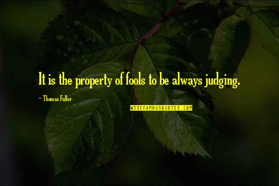 Telge Automotive Quotes By Thomas Fuller: It is the property of fools to be Telge Automotive Quotes By Thomas Fuller: It is the property of fools to be