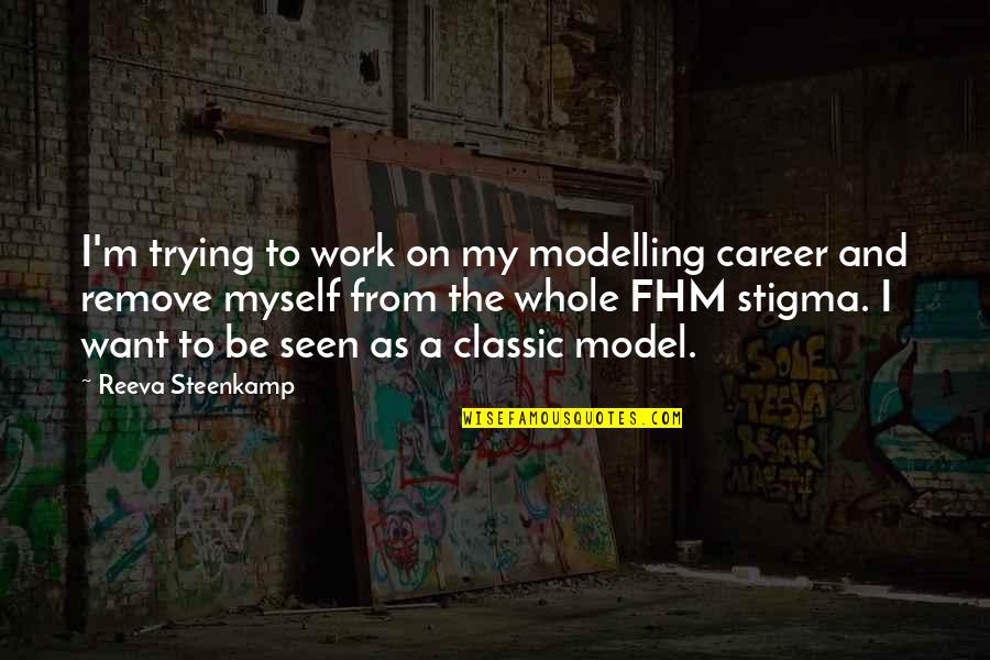 Telhados De Madeira Quotes By Reeva Steenkamp: I'm trying to work on my modelling career