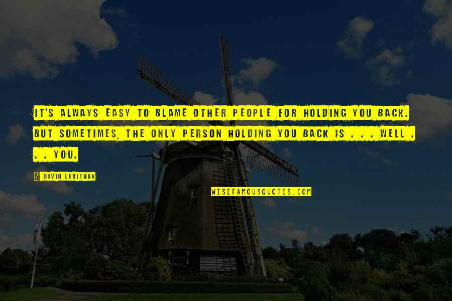Teligadas Quotes By David Levithan: It's always easy to blame other people for