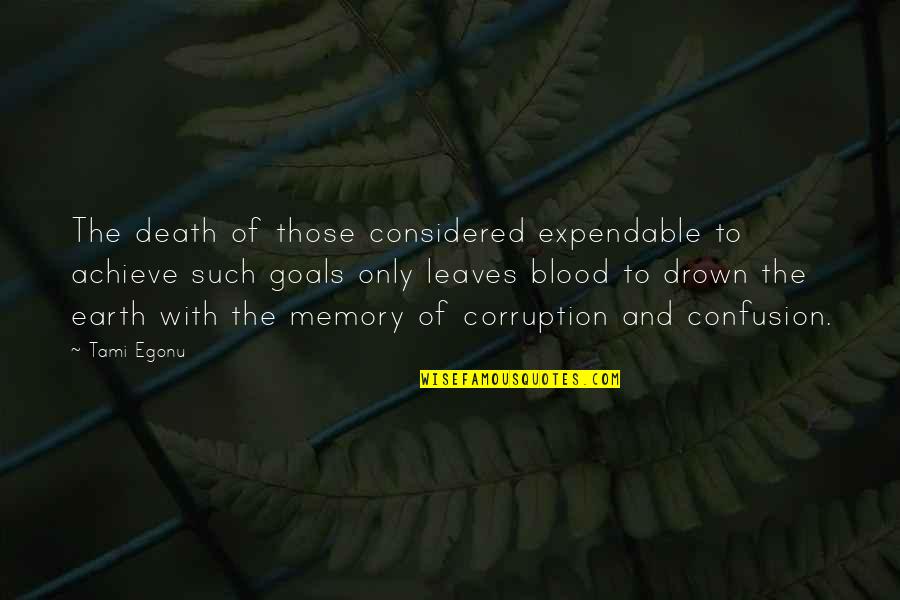 Teligadas Quotes By Tami Egonu: The death of those considered expendable to achieve Teligadas Quotes By Tami Egonu: The death of those considered expendable to achieve