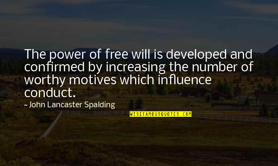 Telikos Quotes By John Lancaster Spalding: The power of free will is developed and
