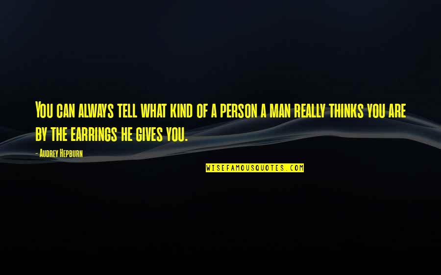 Tell A Person No Quotes By Audrey Hepburn: You can always tell what kind of a