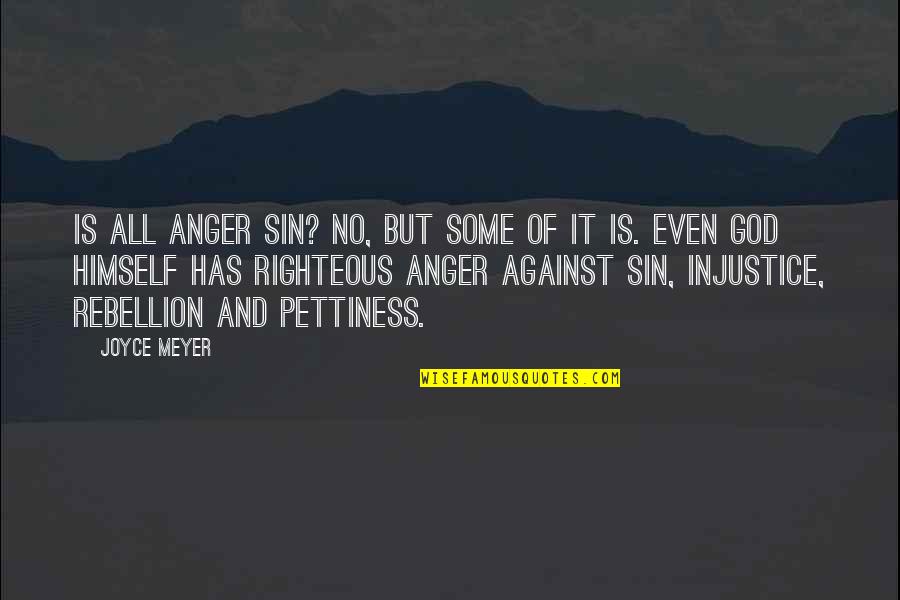 Tell Me Im Pretty Quote Quotes By Joyce Meyer: Is all anger sin? No, but some of Tell Me Im Pretty Quote Quotes By Joyce Meyer: Is all anger sin? No, but some of
