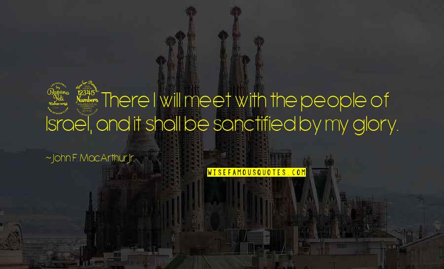 Tell Tale Heart Irony Quotes By John F. MacArthur Jr.: 43There I will meet with the people of