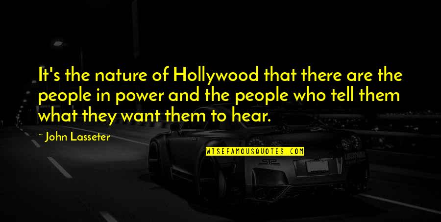 Tell Them Off Quotes By John Lasseter: It's the nature of Hollywood that there are