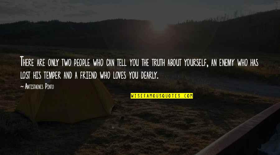 Tell Us About Yourself Quotes By Antisthenes Pinto: There are only two people who can tell