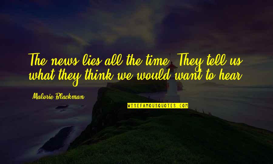 Tell Us Quotes By Malorie Blackman: The news lies all the time. They tell
