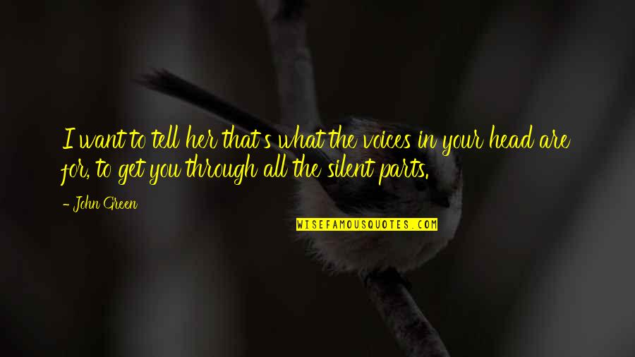 Tell Your Quotes By John Green: I want to tell her that's what the Tell Your Quotes By John Green: I want to tell her that's what the