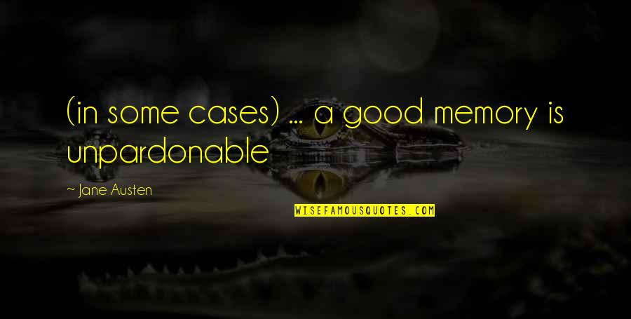 Tellechea Md Quotes By Jane Austen: (in some cases) ... a good memory is Tellechea Md Quotes By Jane Austen: (in some cases) ... a good memory is