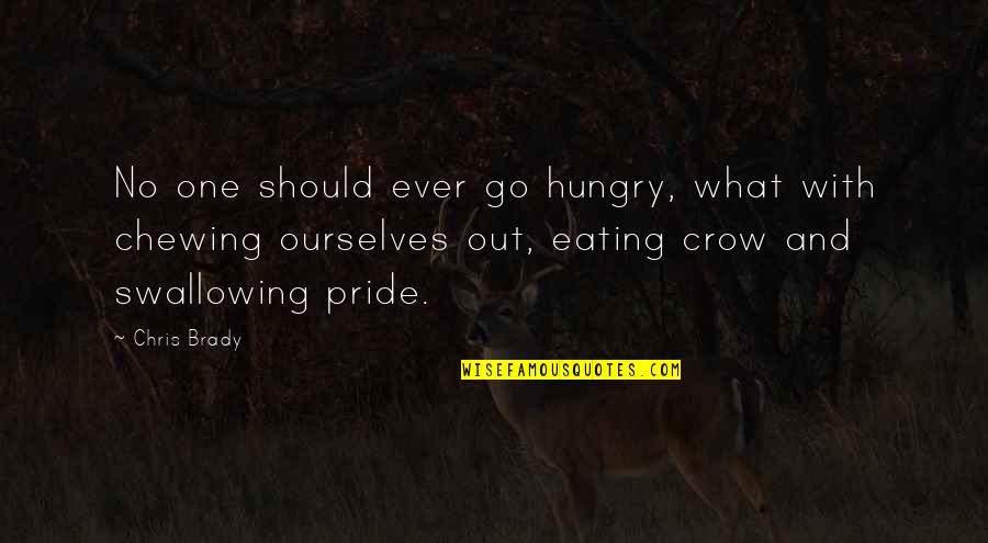 Telling A Girl That She Is Beautiful Quotes By Chris Brady: No one should ever go hungry, what with Telling A Girl That She Is Beautiful Quotes By Chris Brady: No one should ever go hungry, what with