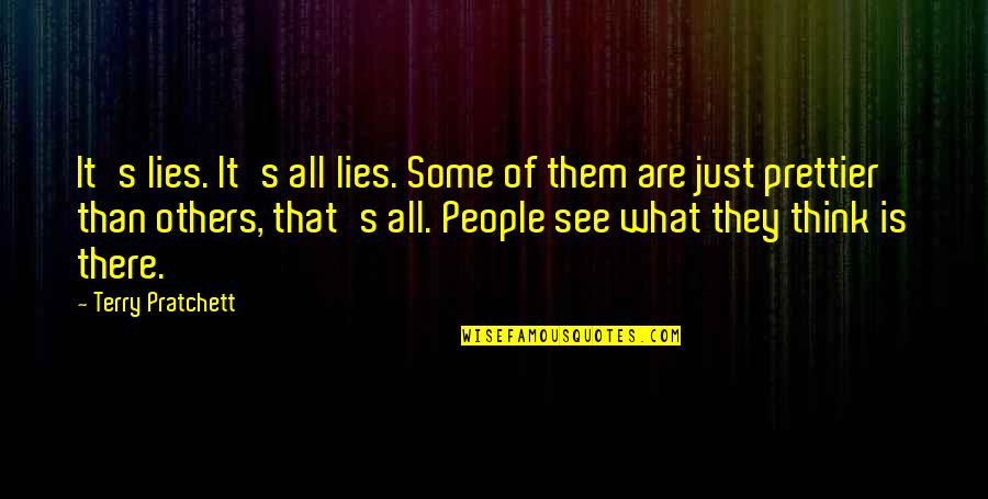 Telling Lies In A Relationship Quotes By Terry Pratchett: It's lies. It's all lies. Some of them