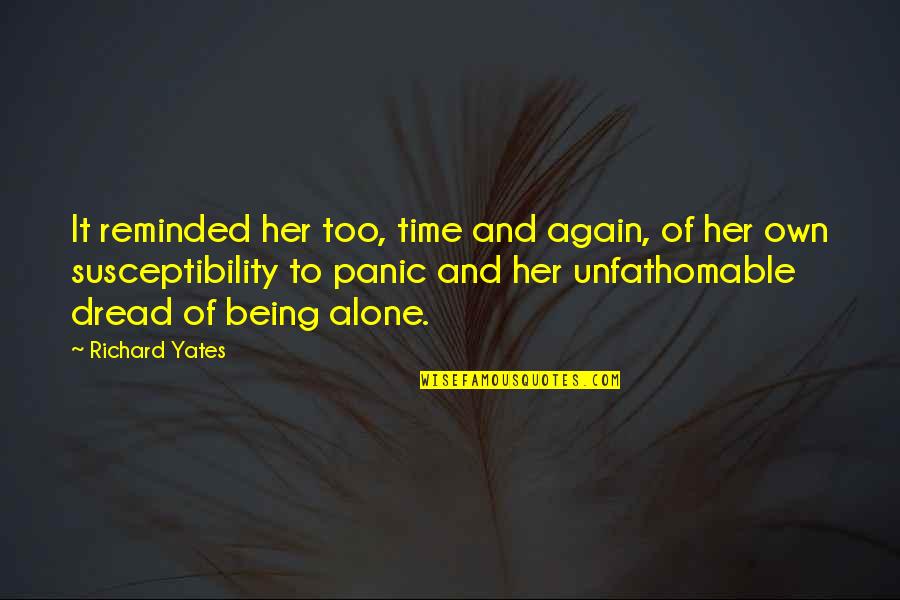 Telling Other People's Business Quotes By Richard Yates: It reminded her too, time and again, of