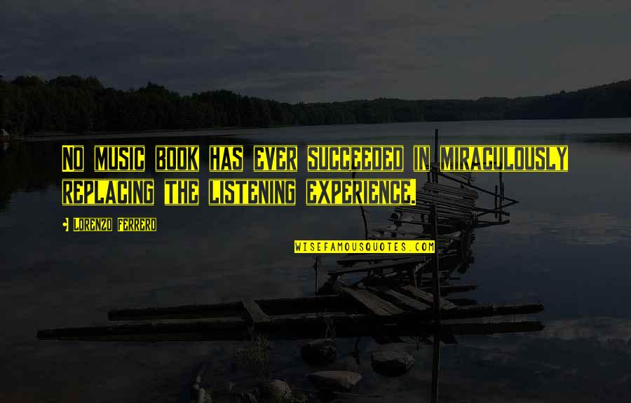 Telling People How You Feel Quotes By Lorenzo Ferrero: No music book has ever succeeded in miraculously