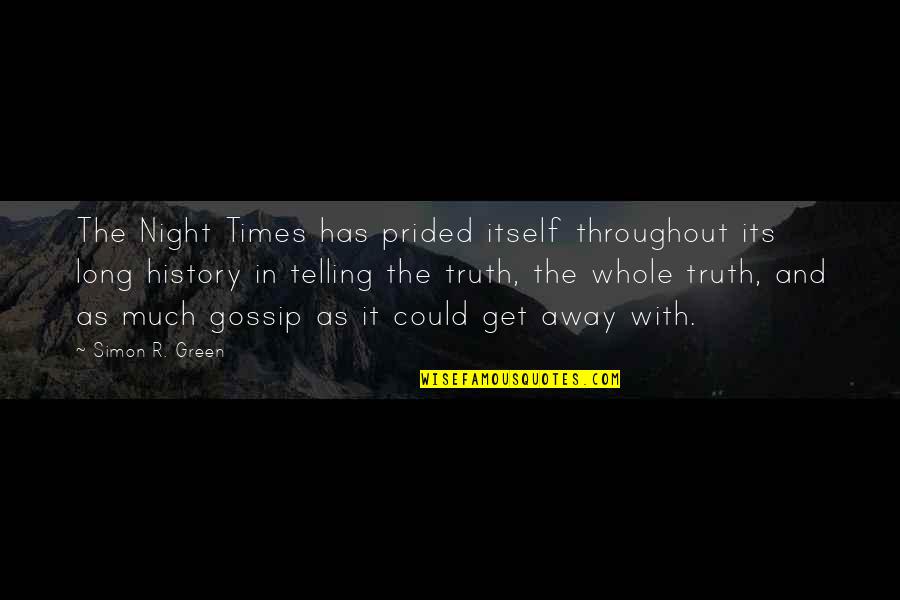Telling The Whole Truth Quotes By Simon R. Green: The Night Times has prided itself throughout its