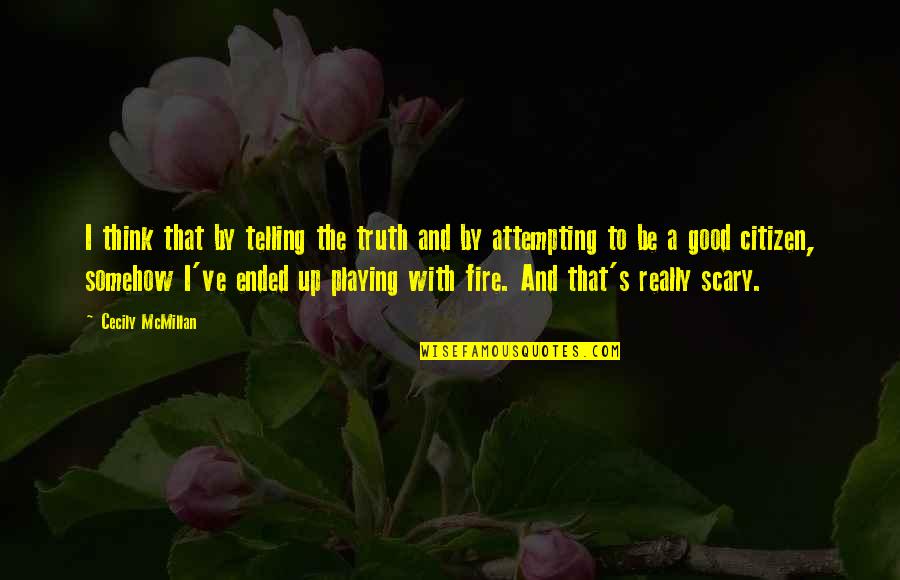 Telling Truth Quotes By Cecily McMillan: I think that by telling the truth and