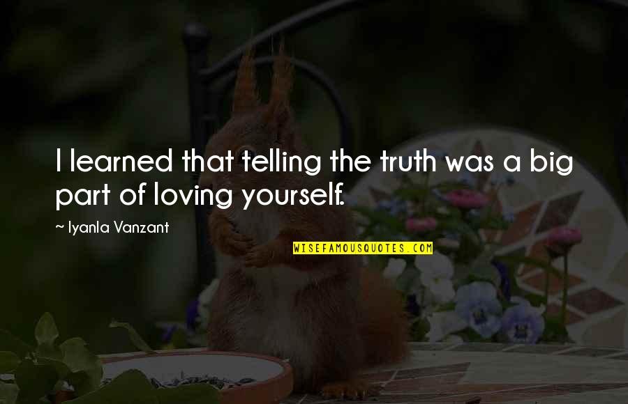 Telling Truth Quotes By Iyanla Vanzant: I learned that telling the truth was a