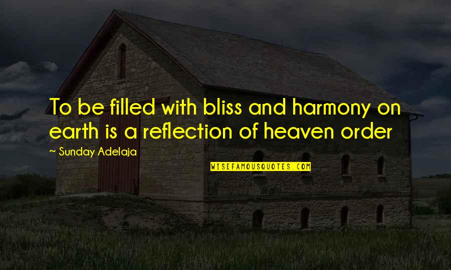 Tellinis Quotes By Sunday Adelaja: To be filled with bliss and harmony on