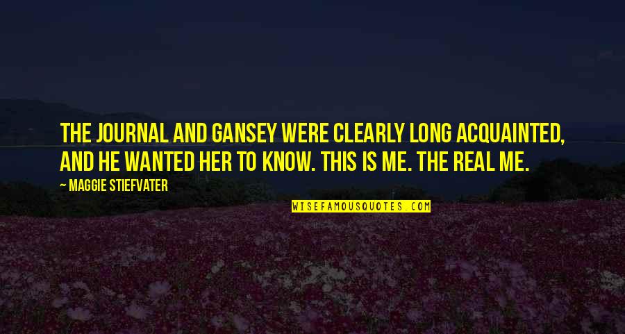 Tellt Quotes By Maggie Stiefvater: The journal and Gansey were clearly long acquainted, Tellt Quotes By Maggie Stiefvater: The journal and Gansey were clearly long acquainted,