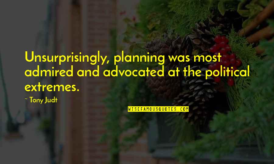 Tellurian Stock Quotes By Tony Judt: Unsurprisingly, planning was most admired and advocated at