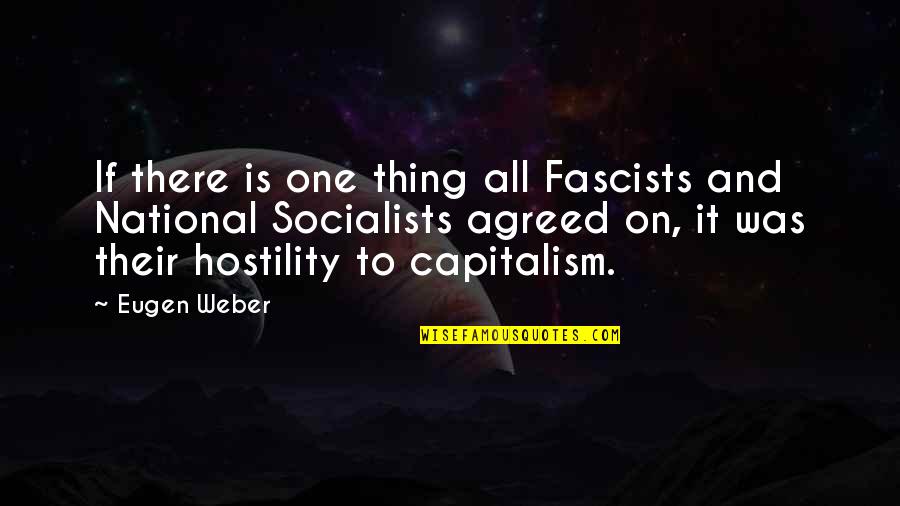 Tellurium Quotes By Eugen Weber: If there is one thing all Fascists and