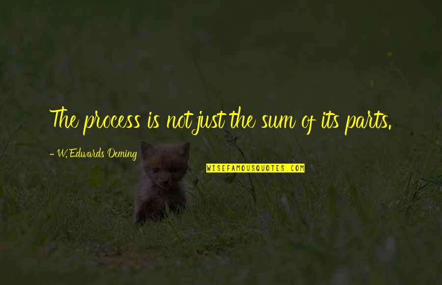 Telones Desmontables Quotes By W. Edwards Deming: The process is not just the sum of Telones Desmontables Quotes By W. Edwards Deming: The process is not just the sum of