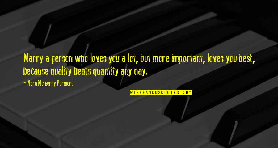 Telor Sangkut Quotes By Nora McInerny Purmort: Marry a person who loves you a lot,