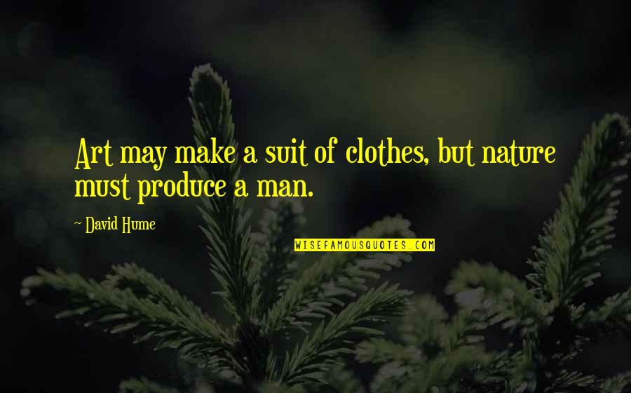 Telugu Valuable Quotes By David Hume: Art may make a suit of clothes, but