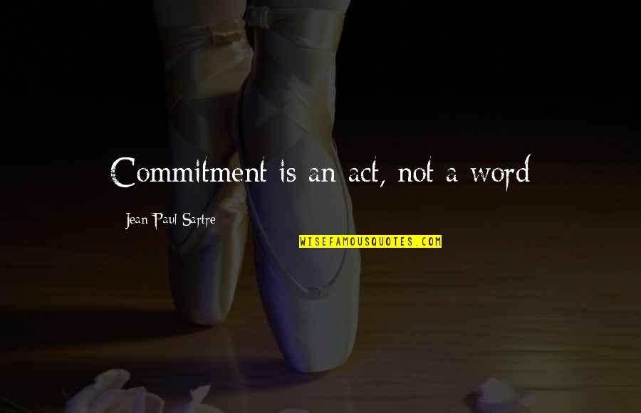 Telurio En Quotes By Jean-Paul Sartre: Commitment is an act, not a word