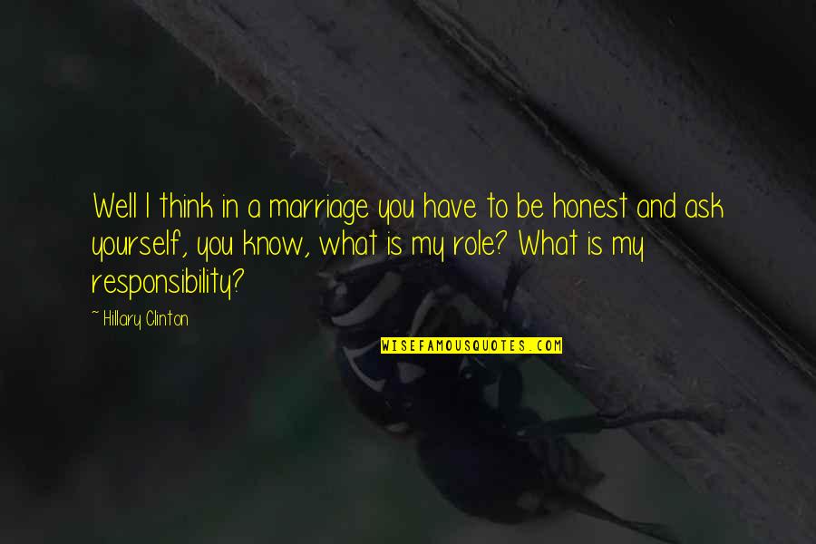 Telurio Para Quotes By Hillary Clinton: Well I think in a marriage you have Telurio Para Quotes By Hillary Clinton: Well I think in a marriage you have