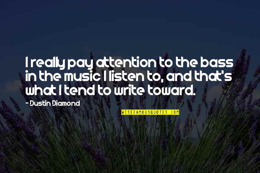 Telushkin's Quotes By Dustin Diamond: I really pay attention to the bass in Telushkin's Quotes By Dustin Diamond: I really pay attention to the bass in