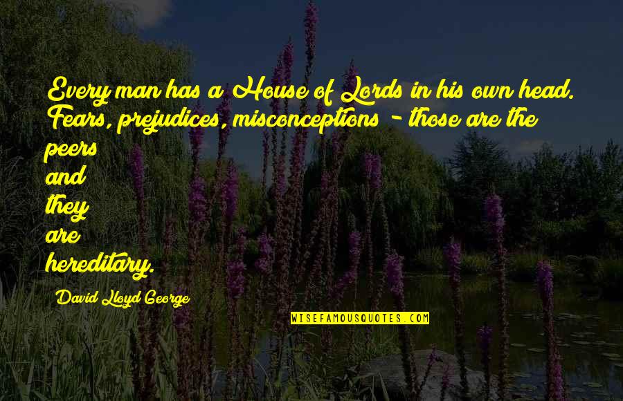 Temagami Quotes By David Lloyd George: Every man has a House of Lords in
