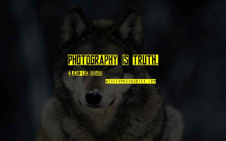 Tematik Quotes By Jean-Luc Godard: Photography is truth.